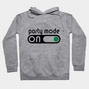 Party Mode On (Partying / Switch On / POS) Hoodie